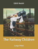 Railway Children : Large Print