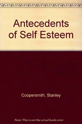 Cover of The antecedents of self-esteem / Stanley Coopersmith