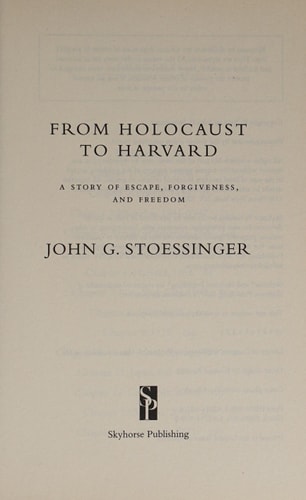 From Holocaust to Harvard: A Story of Escape, Forgiveness, and Freedom