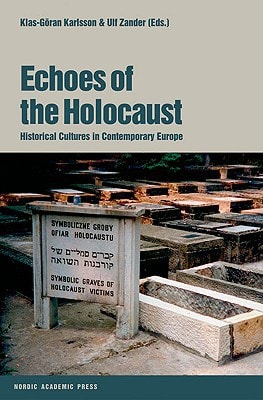 Echoes of the Holocaust: Historical Cultures in Contemporary Europe