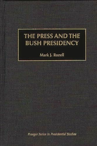 The Press and the Bush Presidency