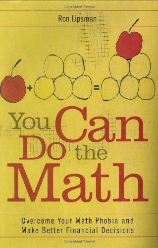 You Can Do the Math Overcome Your Math Phobia and Make Better Financial Decisions