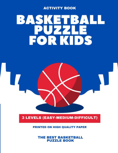 BASKETBALL PUZZLE FOR KIDS: Excellent Basketball activity book for kids 3 Levels (easy-medium-difficult)