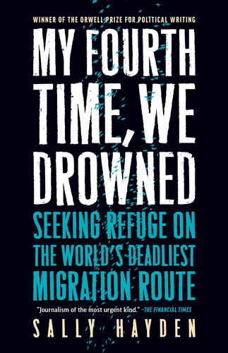 My Fourth Time, We Drowned Seeking Refuge on the World's Deadliest Migration Route