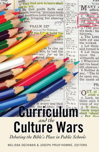 Curriculum and the Culture Wars Debating the Bible's Place in Public Schools