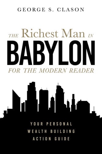 The Richest Man in Babylon The Modern Edition and Deluxe Action Guide