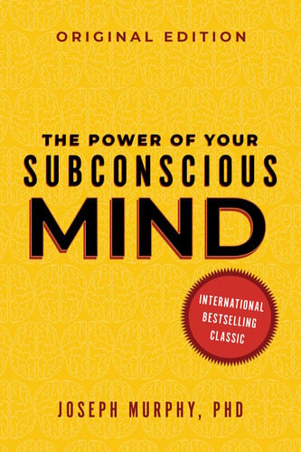 The Power of Your Subconscious Mind Original Classic Edition