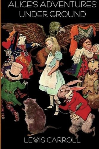 Alice's Adventures Under Ground