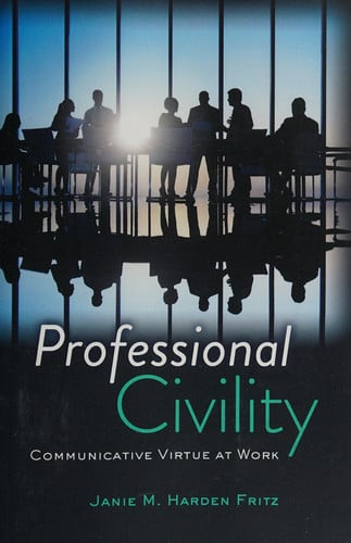 Professional Civility Communicative Virtue at Work