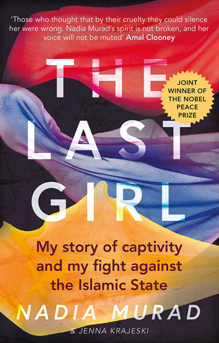 The Last Girl My Story of Captivity and My Fight Against the Islamic State