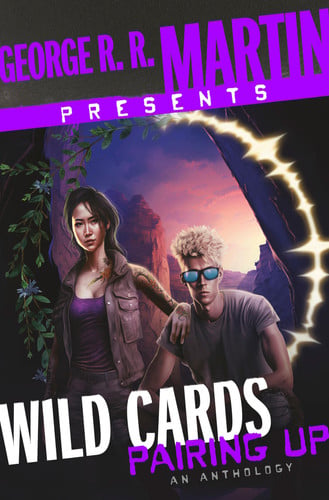 George R. R. Martin Presents Wild Cards: Pairing Up An Anthology