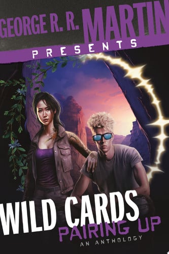 George R. R. Martin Presents Wild Cards: Pairing Up An Anthology