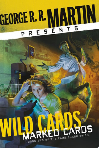 George R. R. Martin Presents Wild Cards: Marked Cards Book Two of the Card Shark Triad