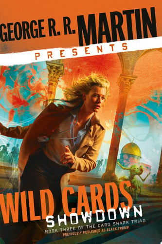 George R. R. Martin Presents Wild Cards: Showdown Book Three of the Card Shark Triad