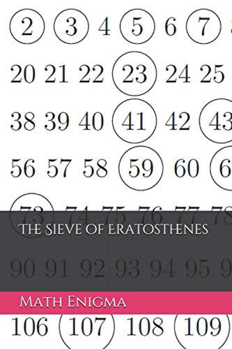 The Sieve of Eratosthenes: A Book Containing All Prime Numbers Less Than 40.000, Highlighted Among All Numbers (6 x 9 in)