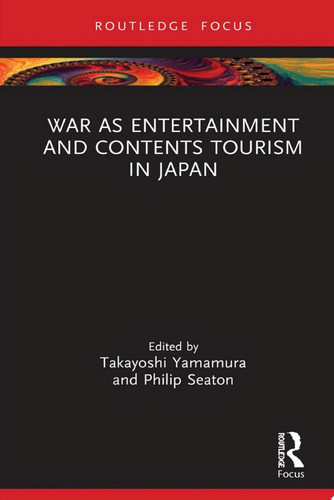 War as Entertainment and Contents Tourism in Japan