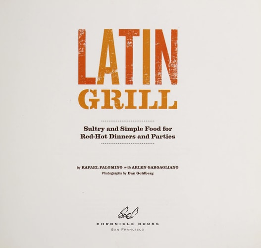 Latin grill: sultry and simple food for red-hot dinners and parties