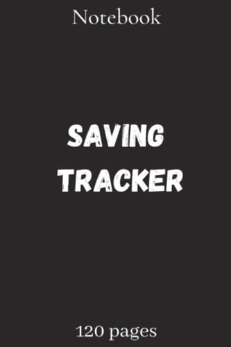 Saving Tracker Notebook: saving tracker 2021, savings tracker journal ,savings planner 9×6 ,120 pages