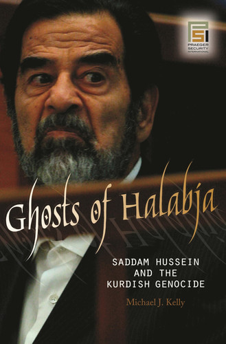 Ghosts of Halabja Saddam Hussein and the Kurdish Genocide