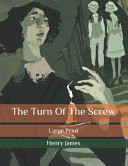 The Turn of the Screw Large Print