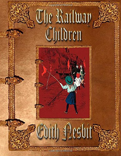 The Railway Children: Unabridged Edition