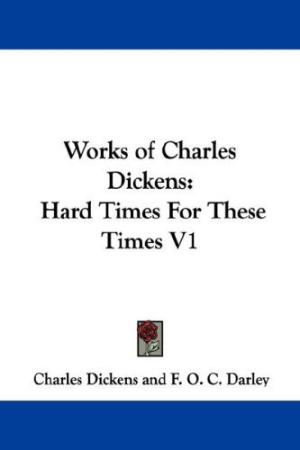 Works of Charles Dickens: Hard Times For These Times V1
