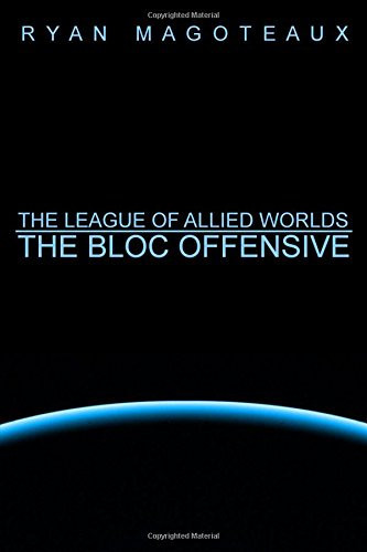 The League of Allied Worlds The Bloc Offensive