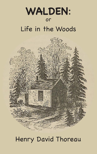 WALDEN Or, Life in the Woods
