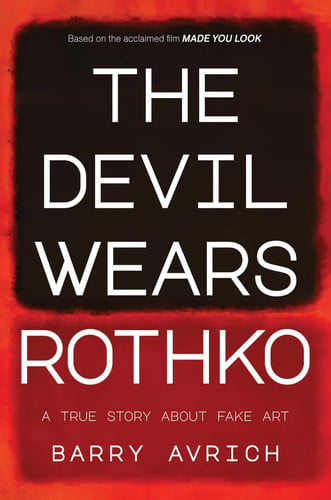 The Devil Wears Rothko Inside The Art Scandal that Rocked the World