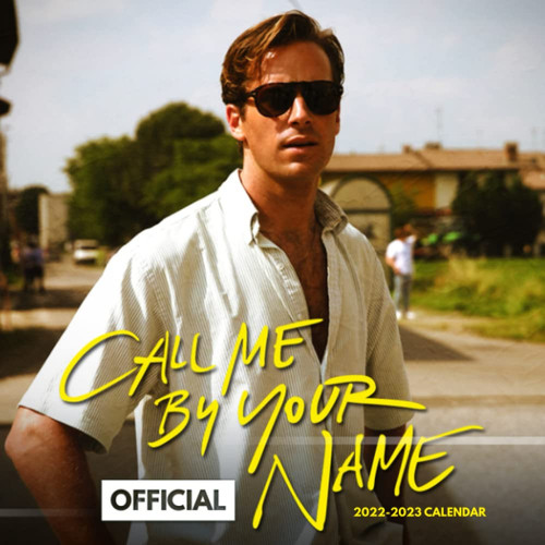 Call Me By Your Name 2022 Calendar: OFFICIAL Call Me By Your Name calendar 2022 Weekly & Monthly Planner with Notes Section for Alls Call Me By Your ... months - Movie tv series films calendar.27