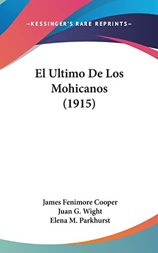 El Ultimo De Los Mohicanos (1915) (Spanish Edition)