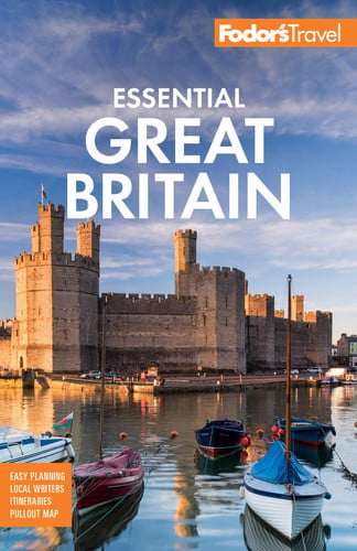 Fodor's Essential Great Britain With the Best of England, Scotland and Wales