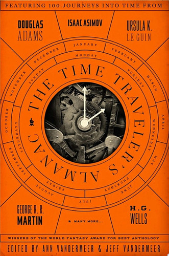 The Time Traveler's Almanac A Time Travel Anthology