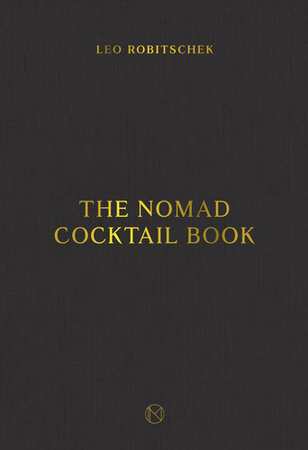 The NoMad Cocktail Book
