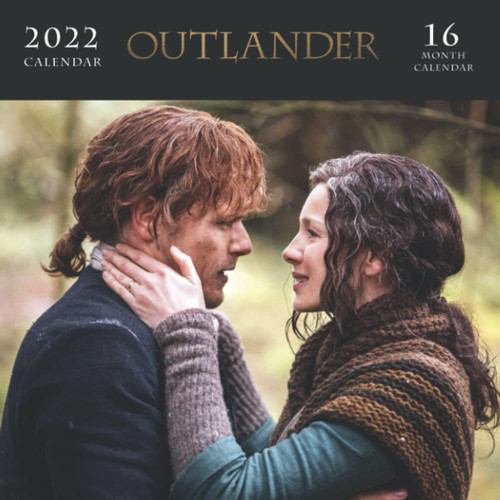 Outlander 2022 Calendar: Outlander Calendar 2022 16-month Outlander calendar from Sep 2021 to Dec 2022 With 18 Exclusive Outlander Photoshoots Great Gift For all Outlander Lovers!