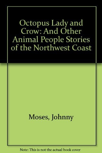 Cover of Octopus Lady and Crow & Other Animal People Stories of the Northwest Coast (Parabola Storytime Series)