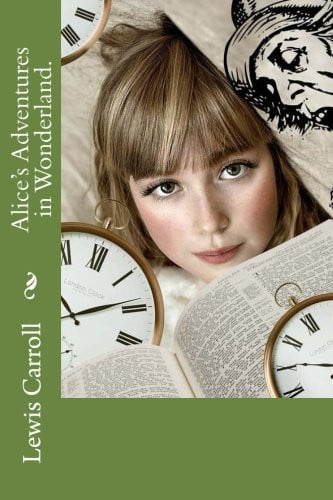 Alice's Adventures in Wonderland.