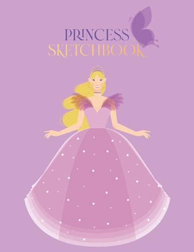 Princess Sketchbook A Sketchbook for Girls to Draw, Sketch and Scribble | Little Princess Gift Idea | Large Size Sketchbook