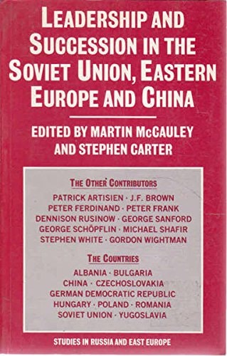 Leadership and Succession in the Soviet Union, Eastern Europe and China