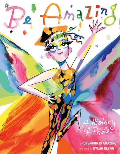 Be Amazing: A History of Pride - Book by Desmond Napoles