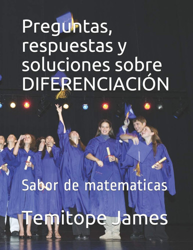 Preguntas, respuestas y soluciones sobre DIFERENCIACIÓN Sabor de matematicas