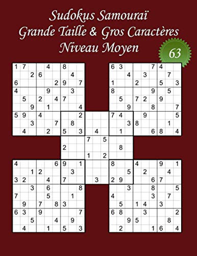 Sudokus Samouraï - Grande Taille & Gros Caractères – Niveau Moyen – N°63: 100 Puzzles - Format A4 (8,5’ x 11’) - Grands Caractères (22 points) pour ... (Sudoku Samouraï Moyen)