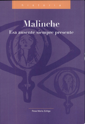 Malinche esa ausente siempre presente - Rosa Maria Zuniga