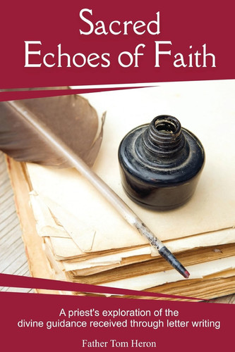 Sacred Echoes of Faith A Priest's Exploration of the Divine Guidance Received Through Letter Writing