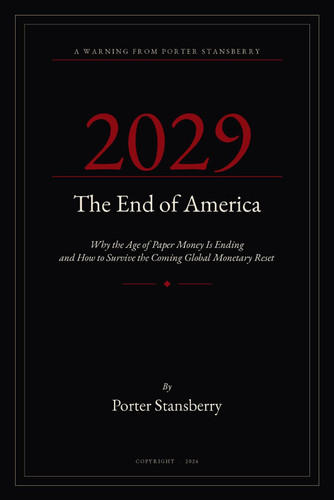 2029: The End of America: Why the Age of Paper Money Is Ending And How to Survive the Coming Global Monetary Reset