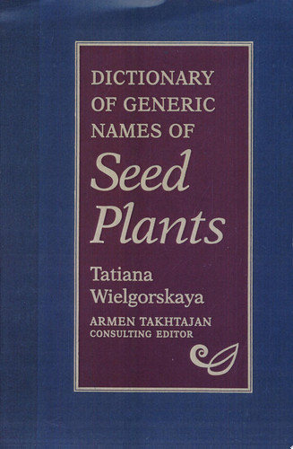 Dictionary of Generic Names of Seed Plants