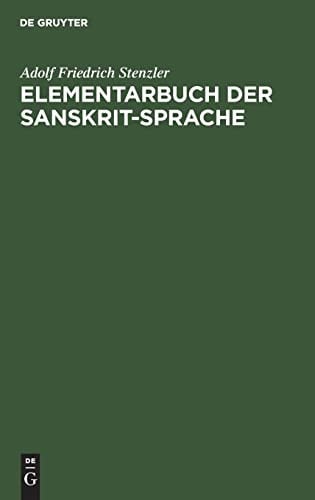 Elementarbuch der sanskrit-Sprache: Grammatik, Texte, Wörterbuch (German Edition)