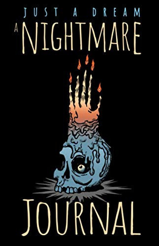 Just a Dream A Nightmare Journal