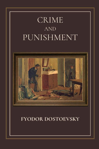Crime and Punishment: Complete Edition | by Fyodor Dostoevsky