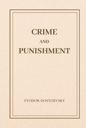 Crime and Punishment: by Fyodor Dostoevsky | Hardcover Format
